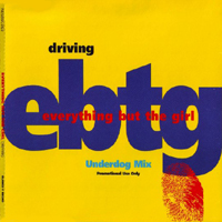 Everything But The Girl - Driving (Underdog Mix: Promo-Single)