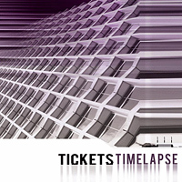 Tickets - Time Lapse