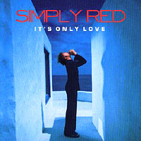 Simply Red - It's Only Love