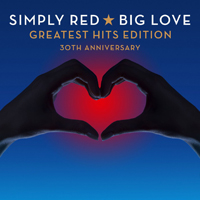 Simply Red - Big Love: Greatest Hits Edition (30Th Anniversary)