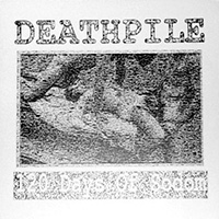 Deathpile - 120 Days of Sodom (split)