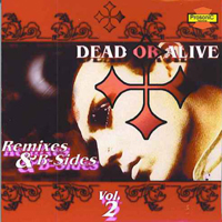 Dead or Alive - Remixes & B-Sides Vol. 2