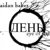 Aidan Baker - Eye Of Day