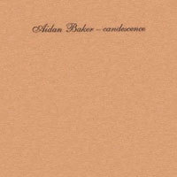 Aidan Baker - Candescence