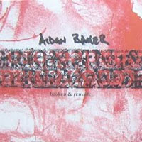 Aidan Baker - Broken And Remade