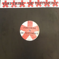 Finitribe - De Testimony (12'' Single)