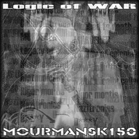 Mourmansk 150 - Logic Of War