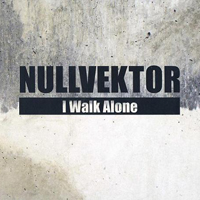 Nullvektor - I Walk Alone