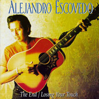 Alejandro Escovedo - The End - Losing Your Touch (EP)