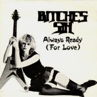 Bitches Sin - Always Ready (For Love) (Single)