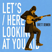 Brett Dennen - Let's.../Here's Looking At You Kid (EP)