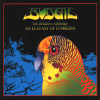 Budgie - An Ecstasy Of Fumbling: The Definitive Anthology (CD 1)
