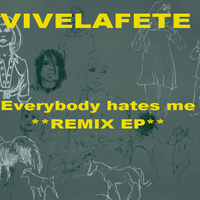 Vive La Fete - Everybody Hates Me (Remix EP)