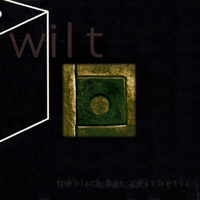 Wilt (USA) - The Black Box Aesthetic: Zeitgeist 1