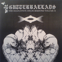 Wilt (USA) - Gutterballads: The Damnation Helix Sessions Volume II