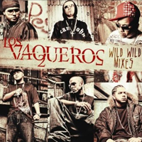 Wisin and Yandel - Los Vaqueros: Wild Wild Mixes