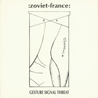 Zoviet France - Gesture Signal Threat