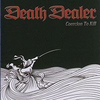 Death Dealer (CAN) - Coercion To Kill