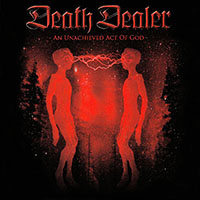 Death Dealer (CAN) - An Unachieved Act Of God