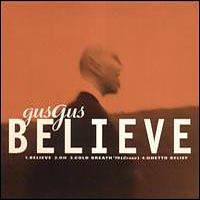 Gus Gus - Believe [CD #1]