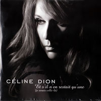 Celine Dion - Et s'il n'en restait qu'une (Je serais celle-l) (CDS)