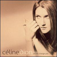 Dion, Celine - On Ne Change Pas