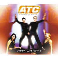 ATC - Why Oh Why (Remixes - Maxi-Single)