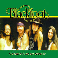 Blackfoot - Strikes In Denver, Live At The Rainbow Music Hall, Denver, Colorado