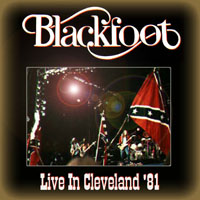 Blackfoot - Live In Cleveland, Ohio, 06-07.11.1981