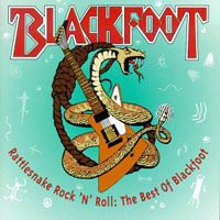 Blackfoot - Rattlesnake Rock 'n' Roll The Best Of Blackfoot