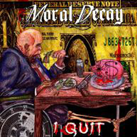 Moral Decay - I Quit