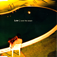 Low - Over The Ocean (Single)