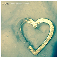 Low - Let's Stay Together (Single)