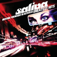Saliva - Moving Foward In Reverse: Greatest Hits