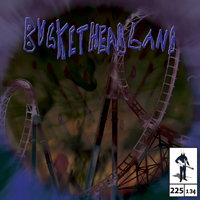 Buckethead - Pike 225: Florrmat