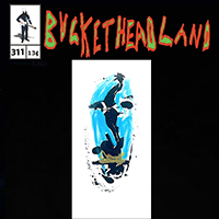 Buckethead - Pike 311 - Furnace Follies