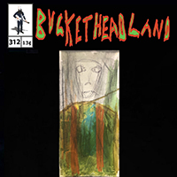 Buckethead - Pike 312 - Gary Fukamoto My Childhood Best Friend Thanks For All The Times We Played Together