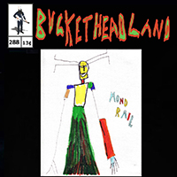 Buckethead - Pike 288 - Liminal Monorail