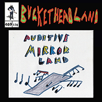 Buckethead - Pike 469: Live Auditive Mirror Land