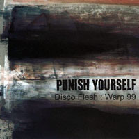 Punish Yourself - Disco Flesh: Warp '99