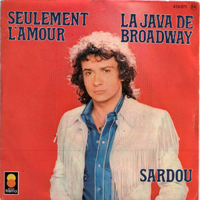 Michel Sardou - La Java De Broadway, Seulement L'amour