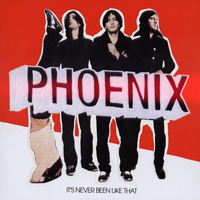 Phoenix (FRA) - It's Never Been Like That
