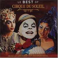 Cirque Du Soleil - Le Best Of Cirque du Soleil