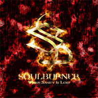 SoulBurner (MEX) - When Sanity Is Lost