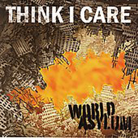 Think I Care - World Asylum