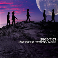 Buck-Tick - Love Parade / Steppers -Parade-