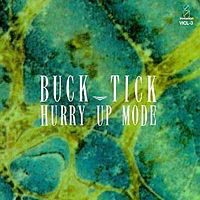 Buck-Tick - Hurry Up Mode