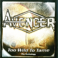 Avenger (GBR) - Too Wild To Tame The Anthology (CD 2)