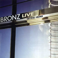 Bronz - Live: Getting Higher