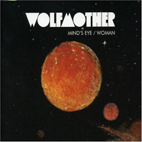 Wolfmother - Mind's Eye / Woman (Maxi-Single)